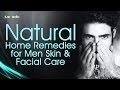 Men Skin And Facial Care - Home Remedies For Men