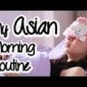 My Asian Morning Routine