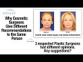 Why Cosmetic Surgeons Give Different Advice to the Same Person for Facial Procedures