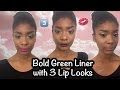 Bold Green Liner with Three Lip Looks