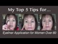 My Top 5  Eyeliner Application Tips - Women Over 60