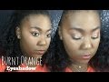 Burnt Orange Eyeshadow Tutorial | Samone Oreal