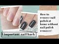 How to remove nail polish without nail polish remover