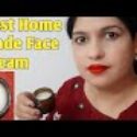 Best Home Made Face Cream For Glowing And Brightening Skin |