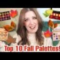 TOP 10 FALL EYESHADOW PALETTES 2020