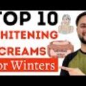 Top 10 Whitening Creams For Winters Under ₹700 || Best Whitening Cream