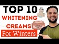 Top 10 Whitening Creams For Winters Under ₹700 || Best Whitening Cream